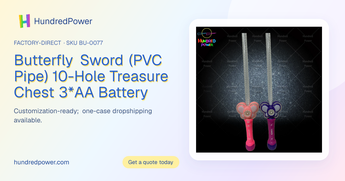 Butterfly Sword (PVC Pipe) 10-Hole Treasure Chest 3*AA Battery · SKU BU-0077 · HundredPower